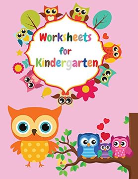 portada Worksheets for Kindergarten: Count and Match Sight Words Picture Addition and Subtraction Alphabet: Trace the Letters Match the Clock + Many Other Activities (en Inglés)