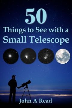 portada 50 Things To See With A Small Telescope (in English)