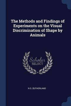 portada The Methods and Findings of Experiments on the Visual Discrimination of Shape by Animals (en Inglés)