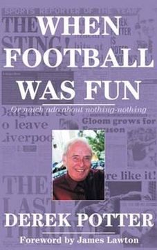 portada when football was fun: (or much ado about nothing-nothing (en Inglés)