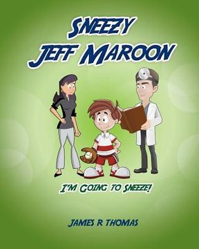 portada Sneezy Jeff Maroon: I'm Going to Sneeze! (en Inglés)