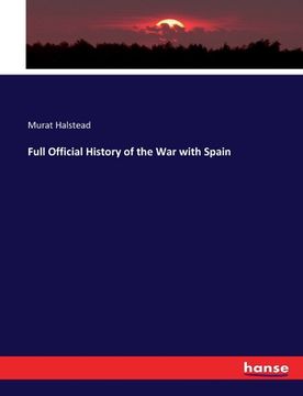 portada Full Official History of the War with Spain (in English)