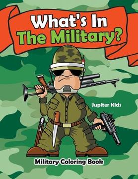 portada What's In The Military?: Military Coloring Book (en Inglés)