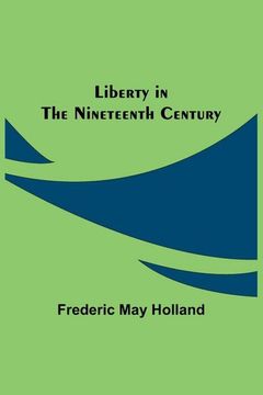 portada Liberty in the Nineteenth Century (en Inglés)