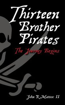 portada Thirteen Brother Pirates: The Journey Begins (en Inglés)