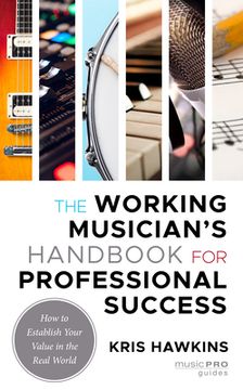 portada The Working Musician's Handbook for Professional Success: How to Establish Your Value in the Real World (en Inglés)