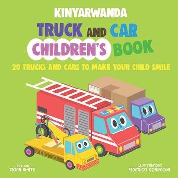 portada Kinyarwanda Truck and Car Children's Book: 20 Trucks and Cars to Make Your Child Smile