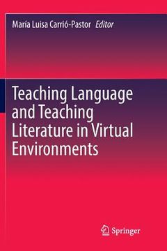 portada Teaching Language and Teaching Literature in Virtual Environments (en Inglés)