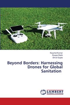 portada Beyond Borders: Harnessing Drones for Global Sanitation (en Inglés)