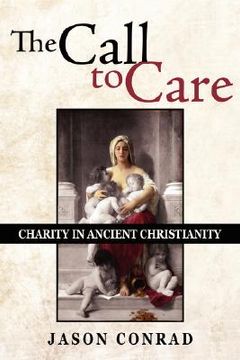 portada the call to care: charity in ancient christianity
