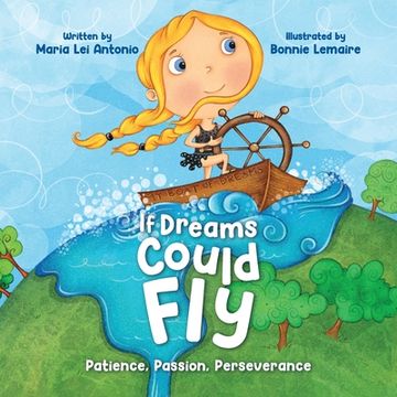 portada If Dreams Could Fly: Patience, Passion, Perseverance (in English)
