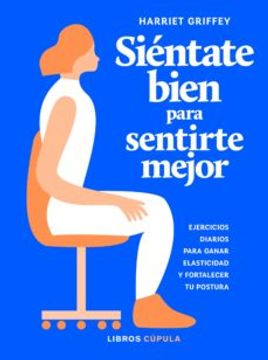 portada Sientate Bien Para Sentirte Mejor (in Spanish)
