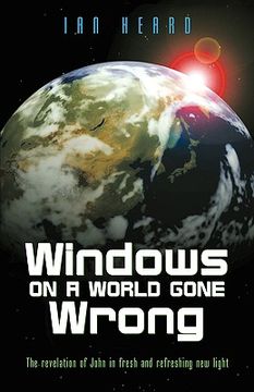 portada windows on a world gone wrong: the revelation of john in fresh and refreshing new light