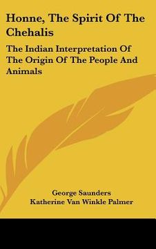 portada honne, the spirit of the chehalis: the indian interpretation of the origin of the people and animals (en Inglés)