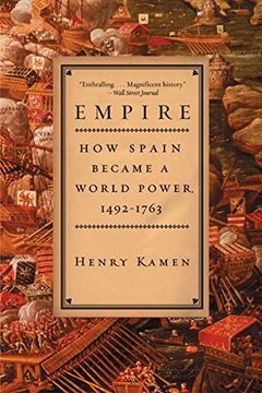 portada Empire: How Spain Became a World Power, 1492-1763 (in English)