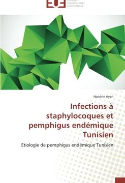 portada Infections à staphylocoques et pemphigus endémique Tunisien: Etiologie de pemphigus endémique Tunisien