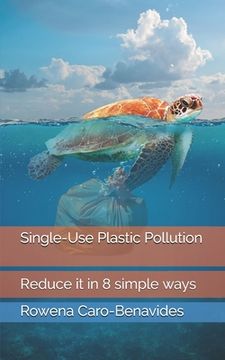 portada Plastic Pollution: Reduce it in 8 simple ways (en Inglés)