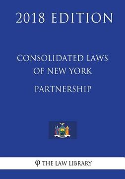 portada Consolidated Laws of New York - Partnership (2018 Edition) (en Inglés)