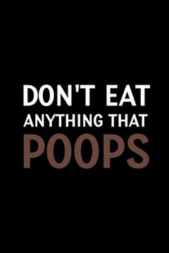 portada Don'T eat Anything That Poops: Meal Planner Notebook, Grocery Shopping List, Weight Loss Planner, Daily Planner Book, Health Planner Book (in English)