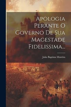 portada Apologia Perante o Governo de sua Magestade Fidelissima. (en Portugués)