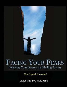 portada Facing Your Fears: Following Your Dreams and Finding Success (en Inglés)