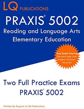 portada Praxis 5002 Reading and Language Arts Elementary Education: Praxis 5002 - Free Online Tutoring - new 2020 Edition - the Most Updated Practice Exam Questions. (en Inglés)