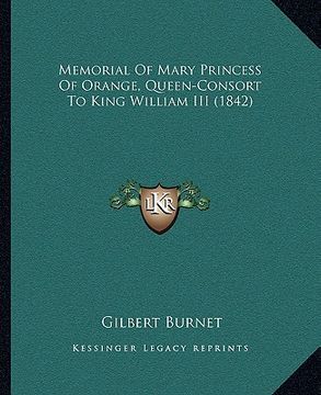 portada memorial of mary princess of orange, queen-consort to king william iii (1842) (in English)