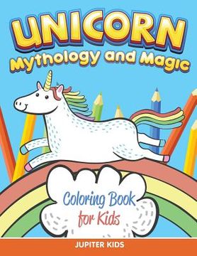 portada Unicorn Coloring Book for Kids (Mythology & Magic) (in English)