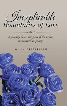 portada Inexplicable Boundaries of Love: A journey down the path of the heart, transcribed in poetry. (in English)