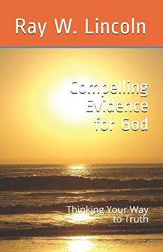 portada Compelling Evidence for God: Thinking Your way to Truth (in English)
