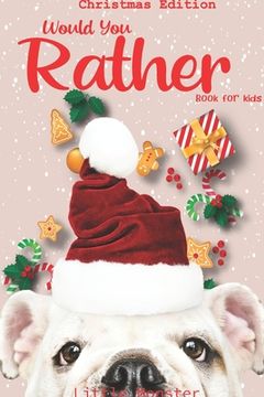portada Would you rather?: Christmas Edition: A Fun Family Activity Book for Boys and Girls Ages 6, 7, 8, 9, 10, 11, and 12 Years Old - Best Chri (in English)