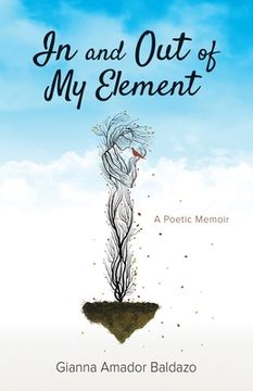 portada In and Out of My Element: A Poetic Memoir (en Inglés)