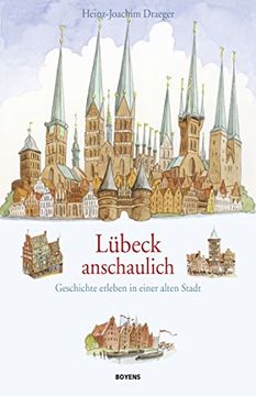 portada Lübeck anschaulich: Geschichte erleben in einer alten Stadt (in German)