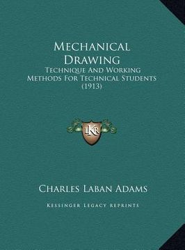 portada mechanical drawing: technique and working methods for technical students (1913)