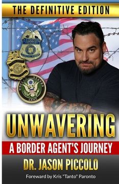 portada Unwavering A Border Agent's Journey: The Definitive Edition (en Inglés)