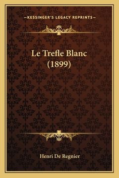portada Le Trefle Blanc (1899) (in French)