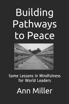 portada Building Pathways to Peace: Some Lessons in Mindfulness for World Leaders (en Inglés)