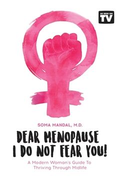 portada Dear Menopause, I Do Not Fear You!: A Modern Woman's Guide To Thriving Through Midlife (en Inglés)
