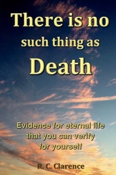portada There Is No Such Thing as Death: Evidence for eternal life that you can verify for yourself (en Inglés)