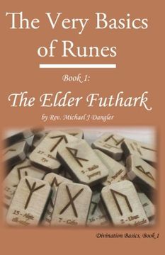 portada The Very Basics of Runes: Book 1: The Elder Futhark: Volume 1 (Divination Basics) (en Inglés)