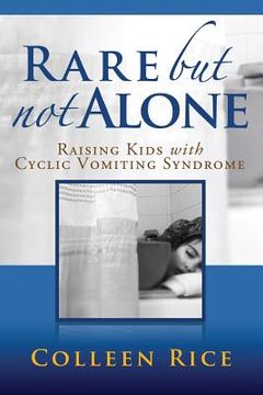 portada Rare But Not Alone: Raising Kids with Cyclic Vomiting Syndrome (en Inglés)