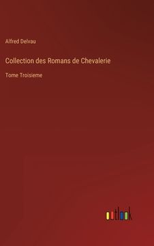 portada Collection des Romans de Chevalerie: Tome Troisieme (in French)