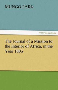 portada the journal of a mission to the interior of africa, in the year 1805 (en Inglés)