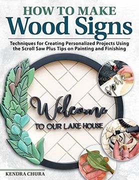 portada How to Make Wood Signs: Techniques for Creating Personalized Projects Using the Scroll saw Plus Tips on Painting and Finishing (Fox Chapel Publishing) Custom Sign-Making Tutorials for Woodcarvers (en Inglés)