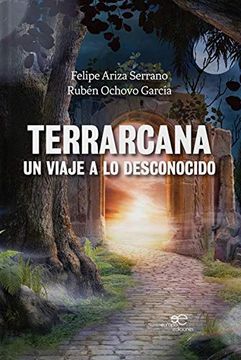 portada Terrarcana: Un Viaje a lo Desconocido (Edificar Universos)