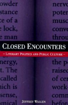 portada closed encounters: literary politics and public culture (en Inglés)