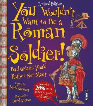 portada You Wouldn't Want To Be A Roman Soldier!: Extended Edition