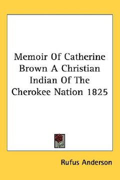 portada memoir of catherine brown a christian indian of the cherokee nation 1825 (en Inglés)