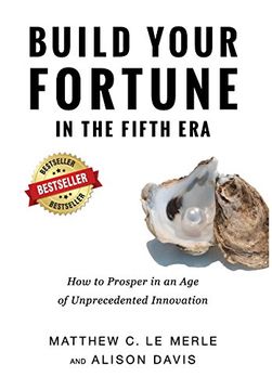 portada Build Your Fortune in the Fifth Era: How to Prosper in an Age of Unprecedented Innovation