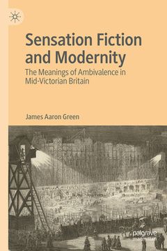 portada Sensation Fiction and Modernity: The Meanings of Ambivalence in Mid-Victorian Britain (in English)